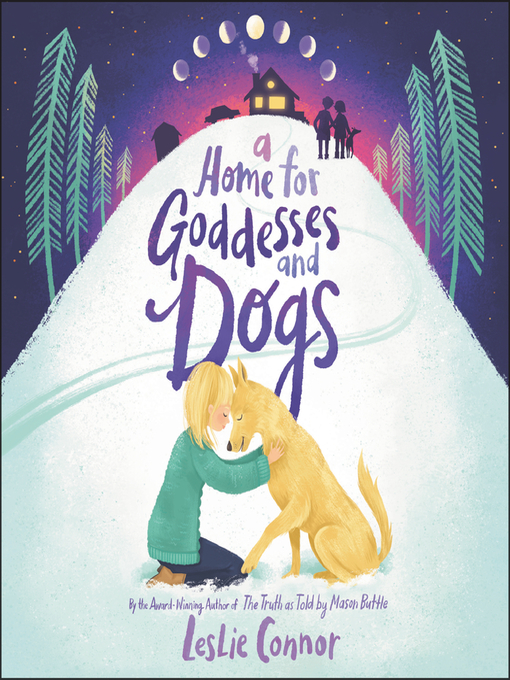 Title details for A Home for Goddesses and Dogs by Leslie Connor - Wait list